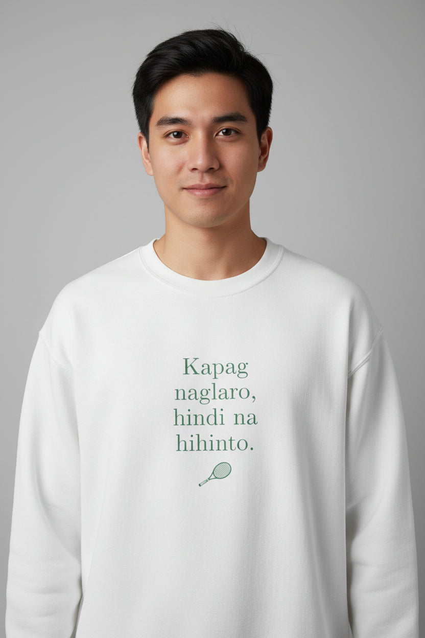 KAPAG NAGLARO (Tennis) - Tennis (Sweatshirt)