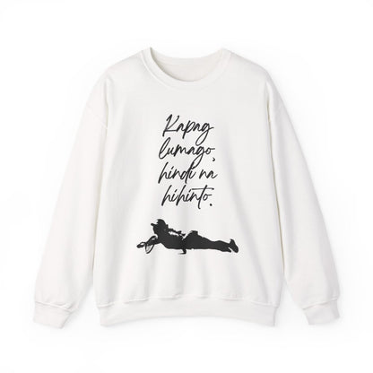KAPAG LUMAGO, HINDI NA HIHINTO - Tennis (Sweatshirt)