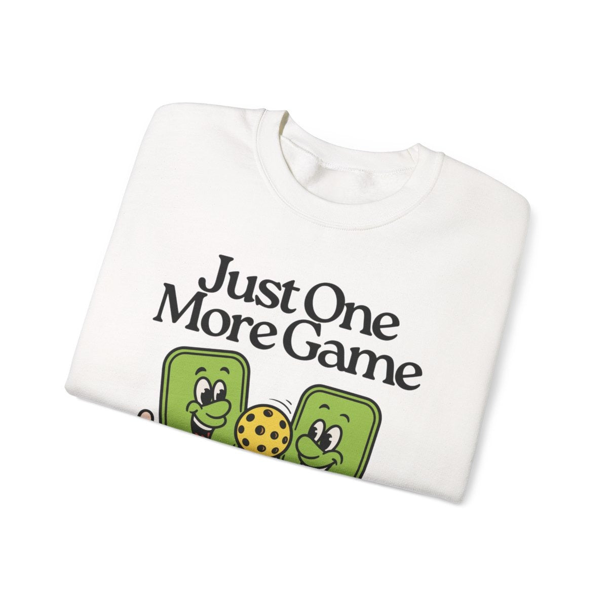 JUST ONE MORE GAME - Pickleball (Sweatshirt)