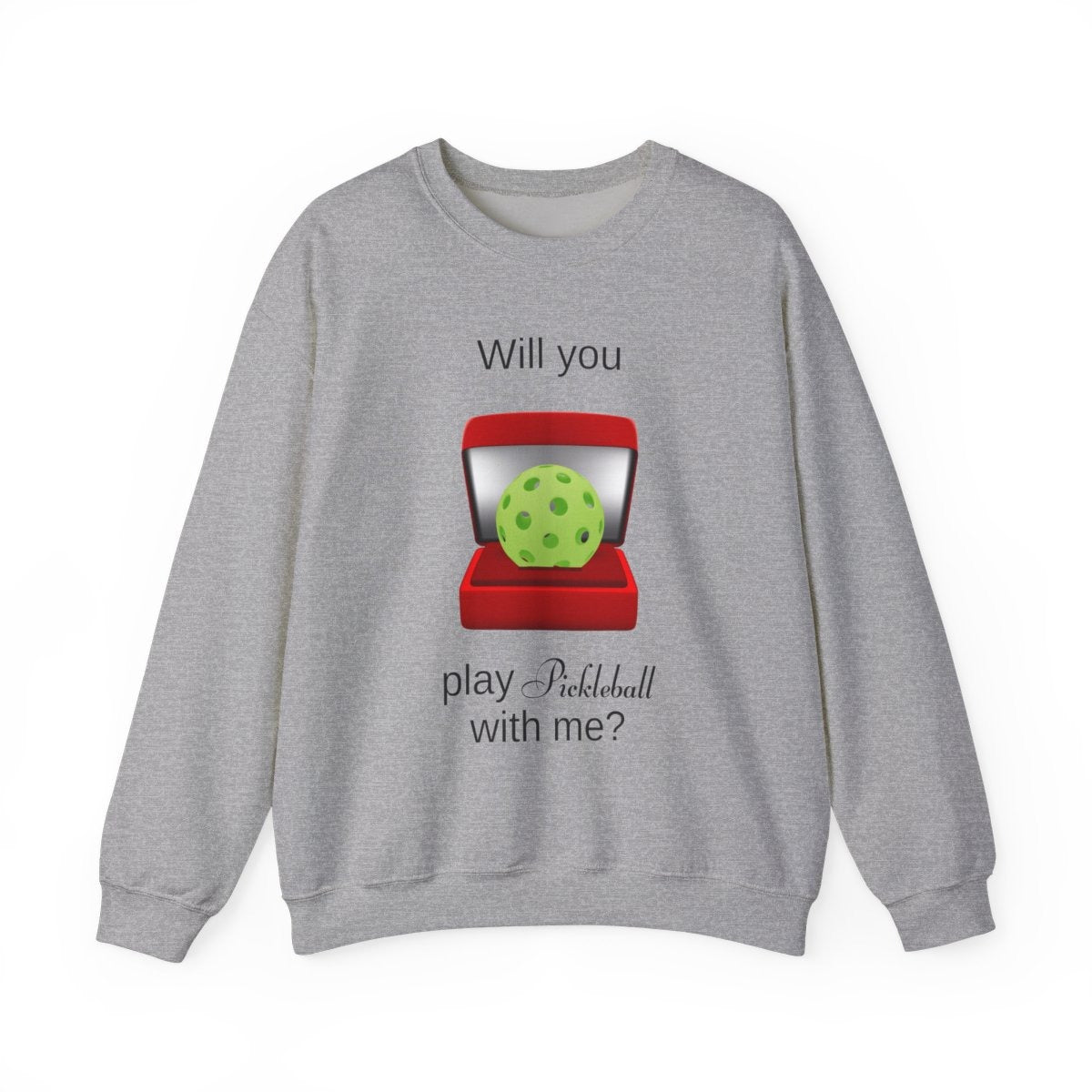 WILL YOU? - Pickleball (Sweatshirt)