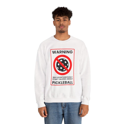 WARNING PICKLEBALL - Pickleball (Sweatshirt)