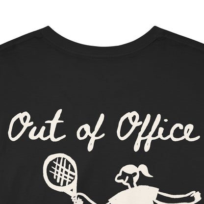 OUT OF OFFICE - Tennis (Basic Tee)