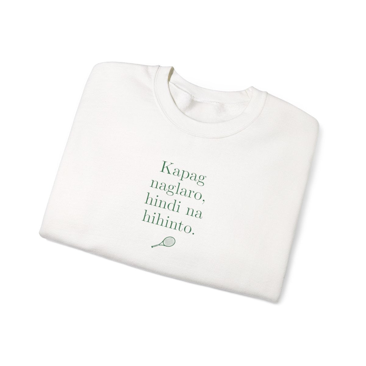 KAPAG NAGLARO (Tennis) - Tennis (Sweatshirt)