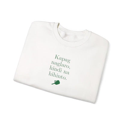 KAPAG NAGLARO (Pickleball) - Pickleball (Sweatshirt)