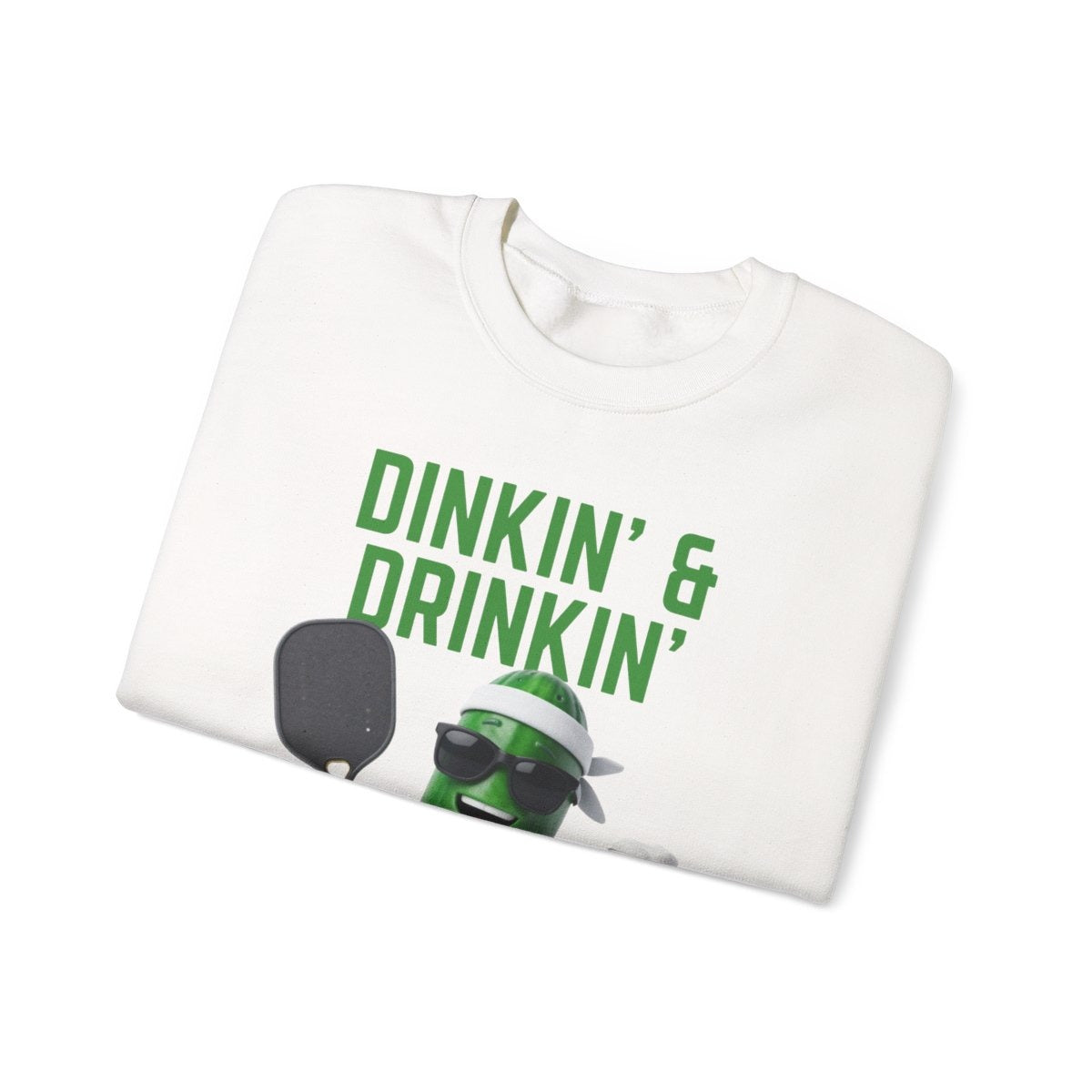 DINKIN' & DRINKIN' - Pickleball (Sweatshirt)