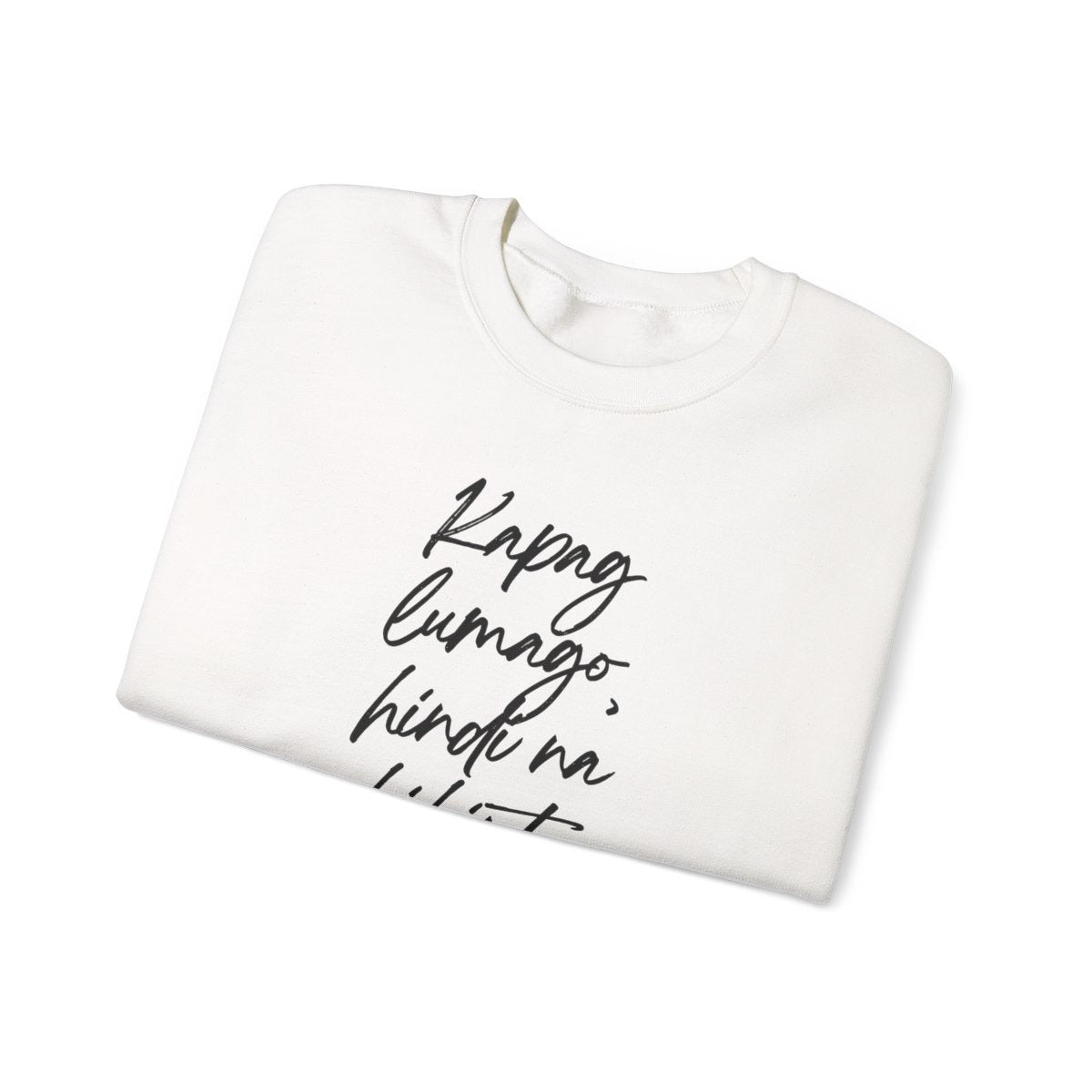 KAPAG LUMAGO, HINDI NA HIHINTO - Tennis (Sweatshirt)