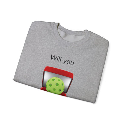 WILL YOU? - Pickleball (Sweatshirt)