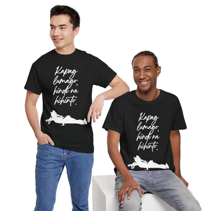 KAPAG LUMAGO, HINDI NA HIHINTO - Tennis (Basic Tee)
