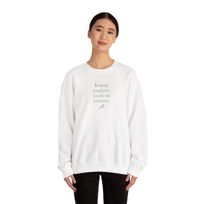 KAPAG NAGLARO (Tennis) - Tennis (Sweatshirt)