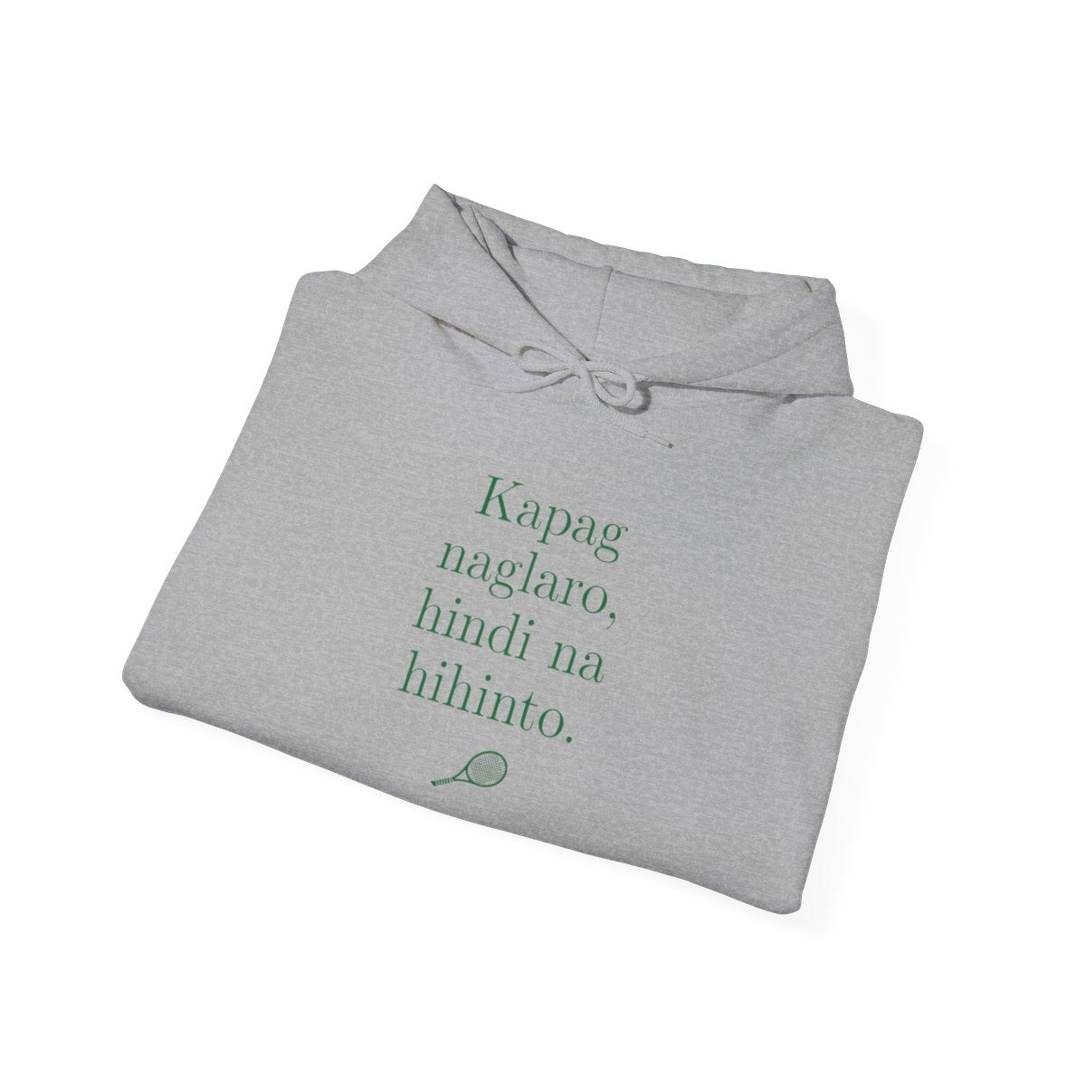 KAPAG NAGLARO (Tennis) - Tennis (Hoodie)