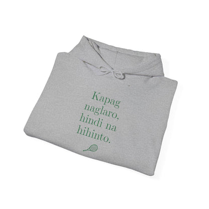 KAPAG NAGLARO (Tennis) - Tennis (Hoodie)