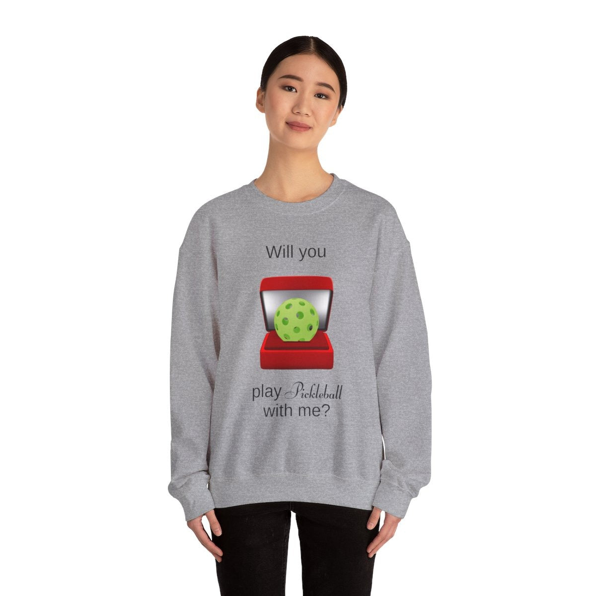 WILL YOU? - Pickleball (Sweatshirt)