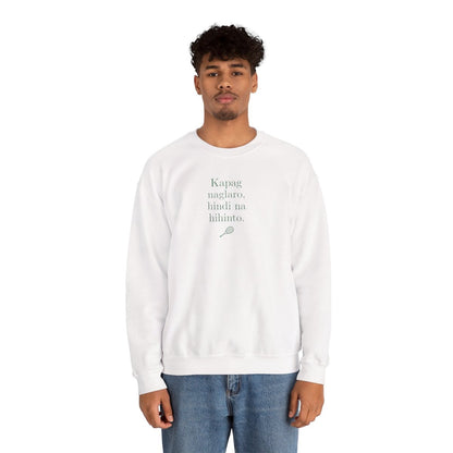 KAPAG NAGLARO (Tennis) - Tennis (Sweatshirt)