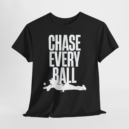 CHASE EVERY BALL - Tennis (Basic Tee)