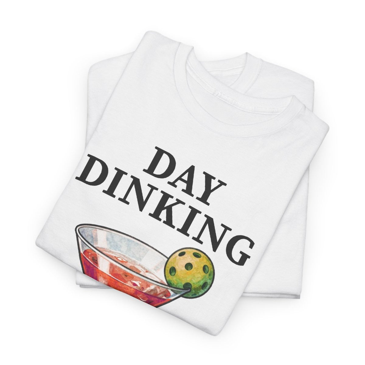 DAY DINKING - Pickleball (Basic Tee)