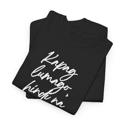 KAPAG LUMAGO, HINDI NA HIHINTO - Tennis (Basic Tee)