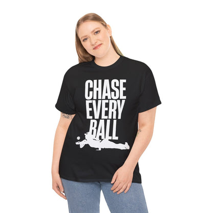 CHASE EVERY BALL - Tennis (Dri Fit)