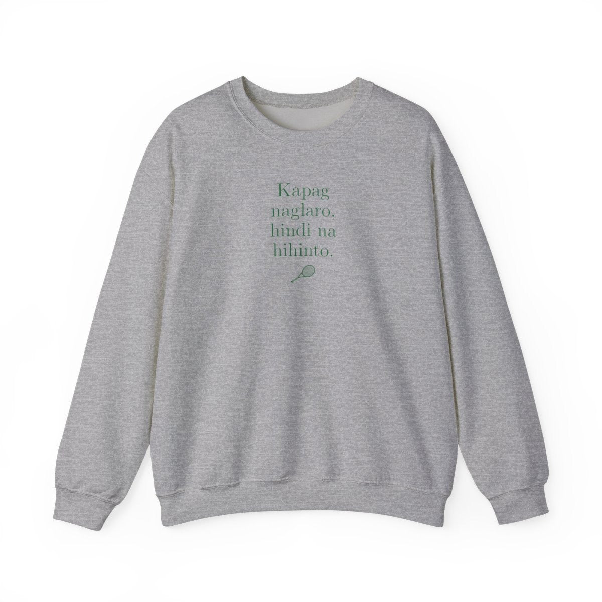 KAPAG NAGLARO (Tennis) - Tennis (Sweatshirt)