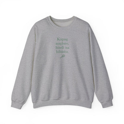 KAPAG NAGLARO (Tennis) - Tennis (Sweatshirt)