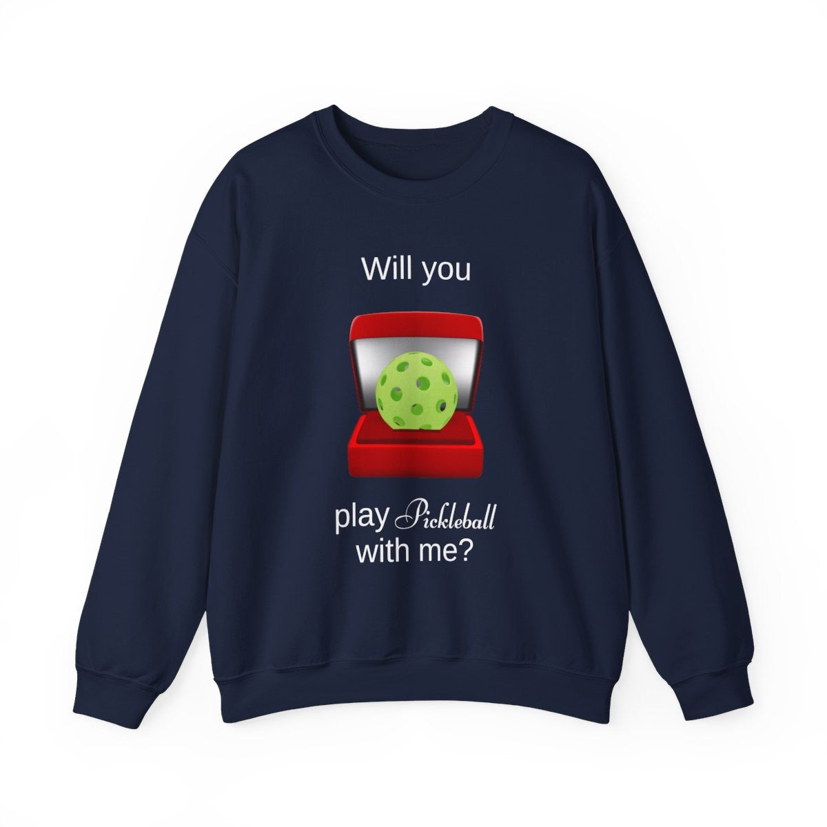WILL YOU? - Pickleball (Sweatshirt)