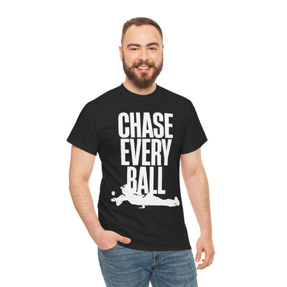 CHASE EVERY BALL - Tennis (Basic Tee)