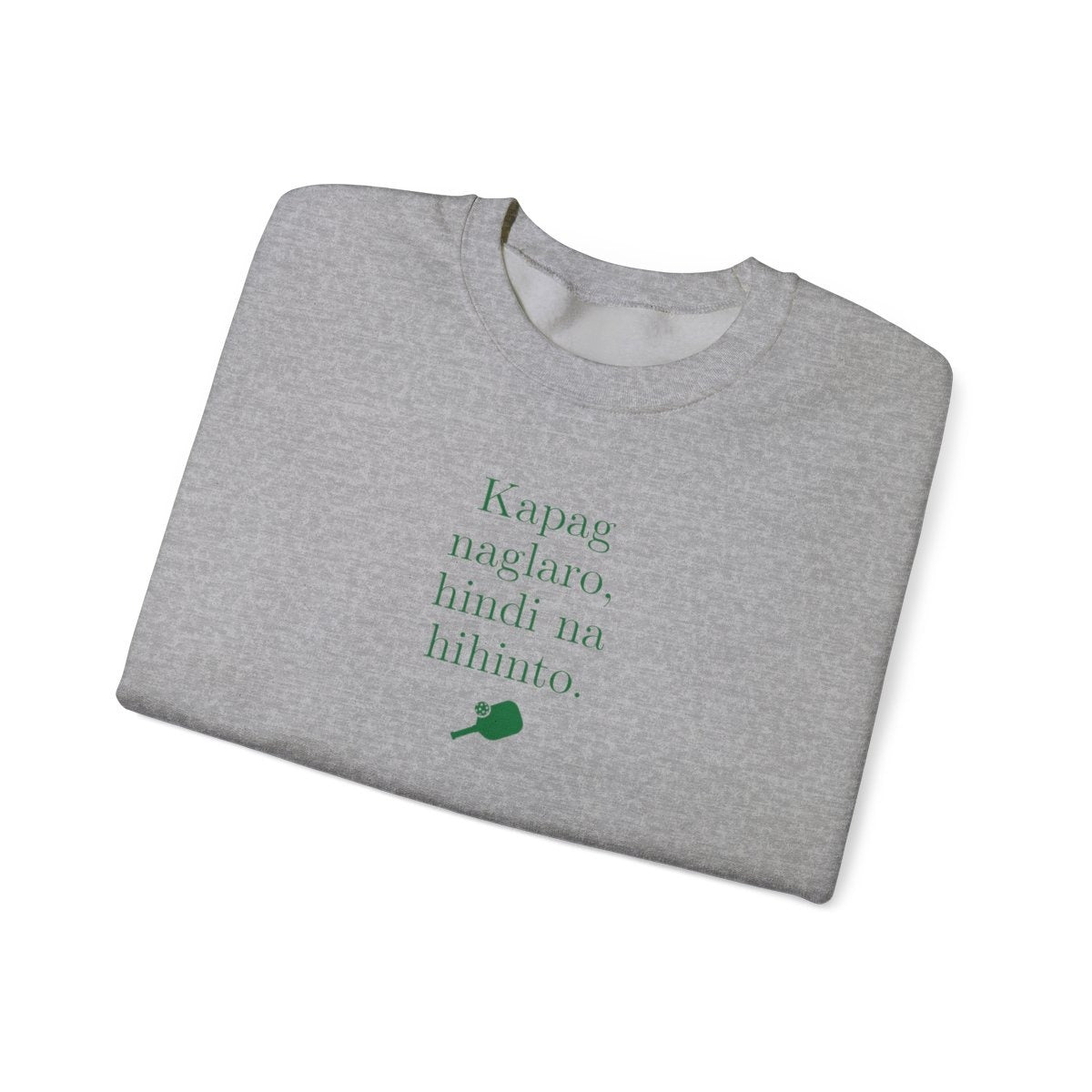 KAPAG NAGLARO (Pickleball) - Pickleball (Sweatshirt)