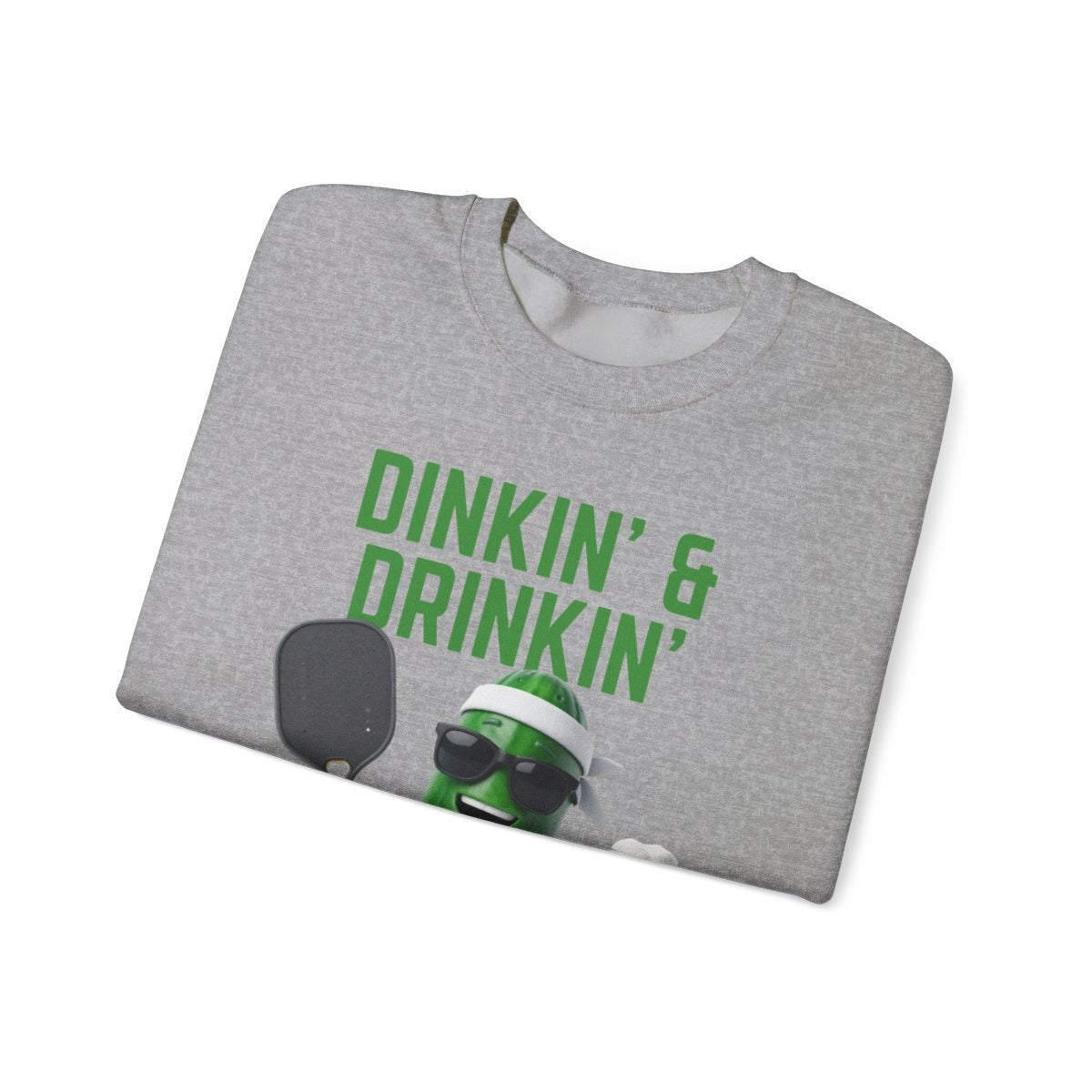 DINKIN' & DRINKIN' - Pickleball (Sweatshirt)