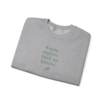 KAPAG NAGLARO (Tennis) - Tennis (Sweatshirt)