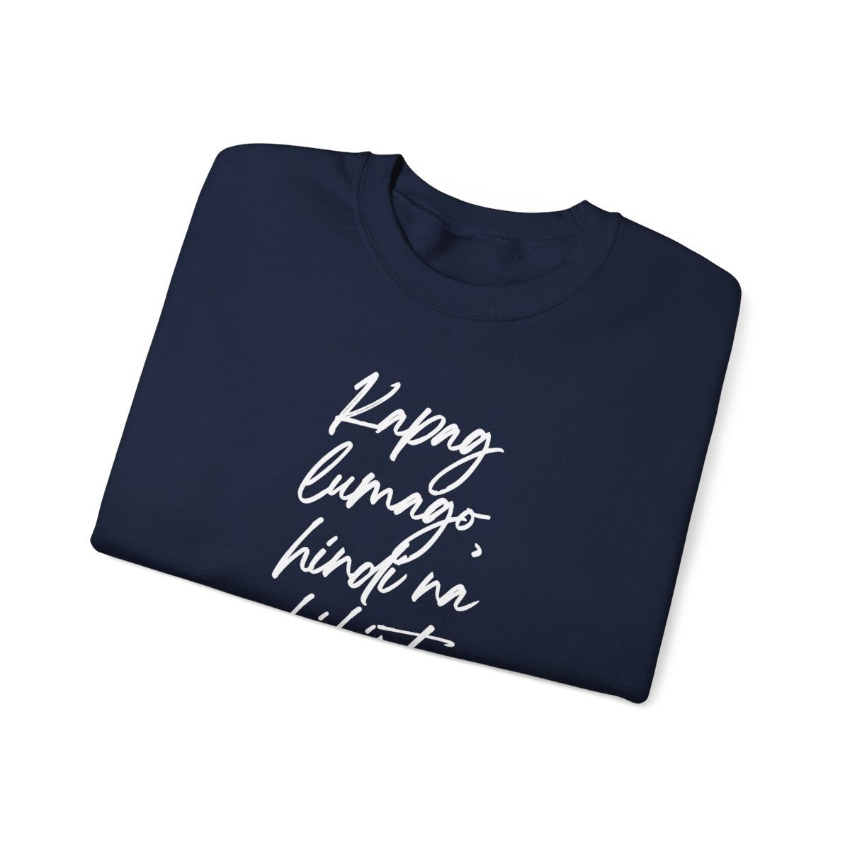 KAPAG LUMAGO, HINDI NA HIHINTO - Tennis (Sweatshirt)