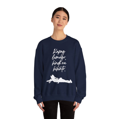 KAPAG LUMAGO, HINDI NA HIHINTO - Tennis (Sweatshirt)