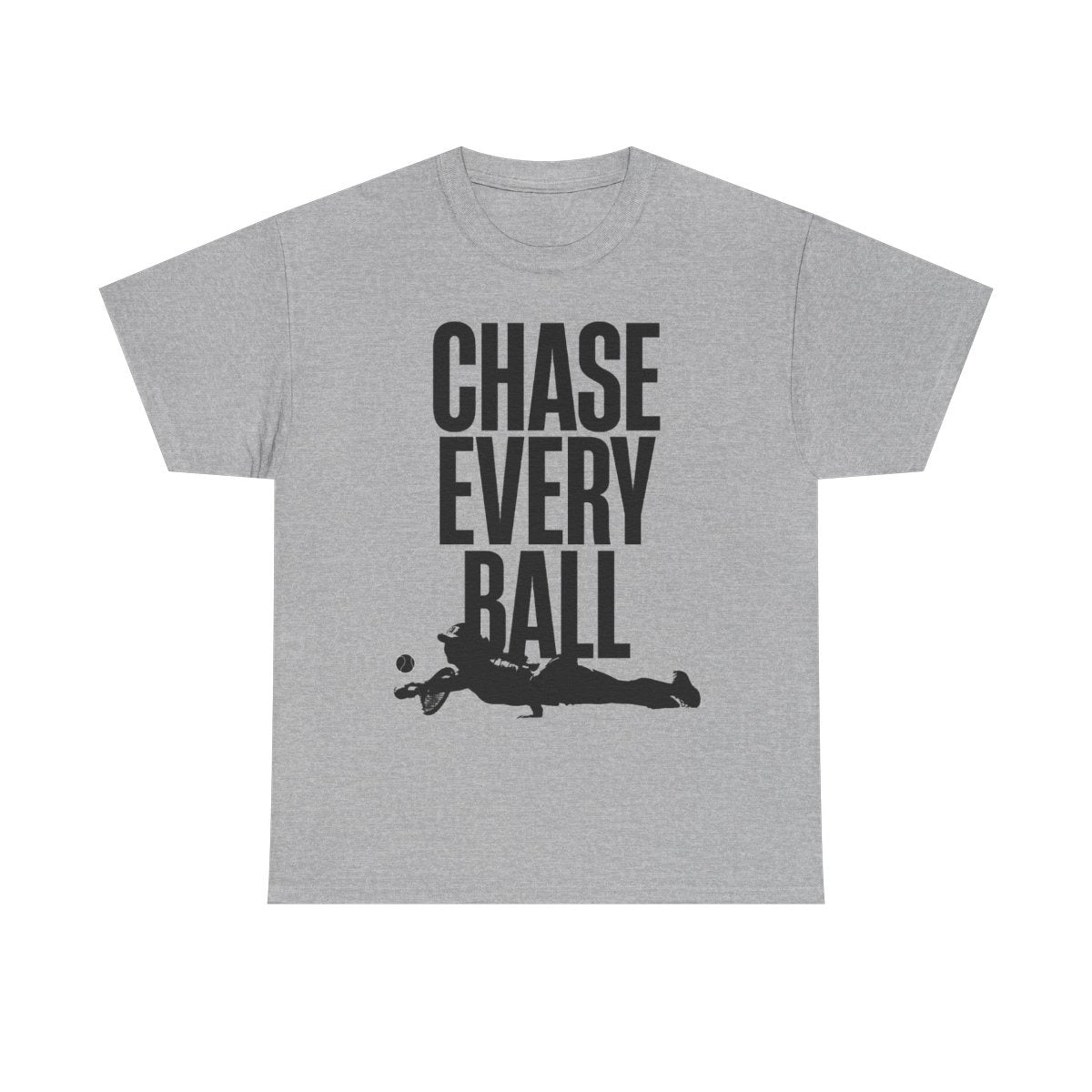 CHASE EVERY BALL - Tennis (Basic Tee)