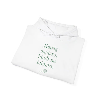 KAPAG NAGLARO (Tennis) - Tennis (Hoodie)
