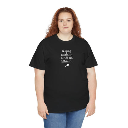 KAPAG NAGLARO (Tennis) - Tennis (Basic Tee)
