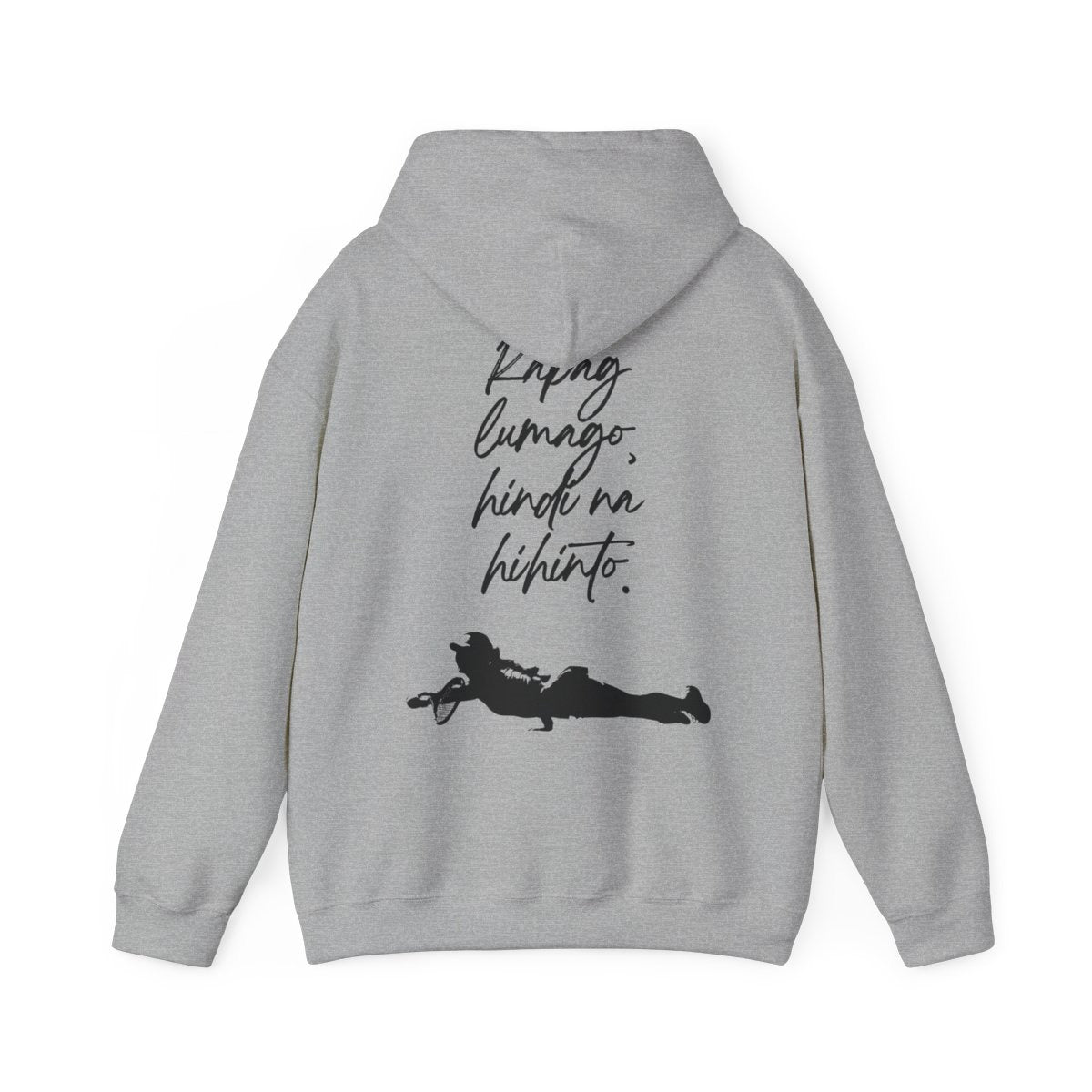 KAPAG LUMAGO, HINDI NA HIHINTO - Tennis (Hoodie)