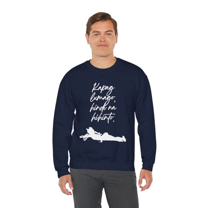 KAPAG LUMAGO, HINDI NA HIHINTO - Tennis (Sweatshirt)