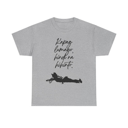 KAPAG LUMAGO, HINDI NA HIHINTO - Tennis (Basic Tee)
