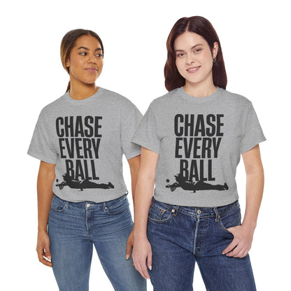 CHASE EVERY BALL - Tennis (Basic Tee)