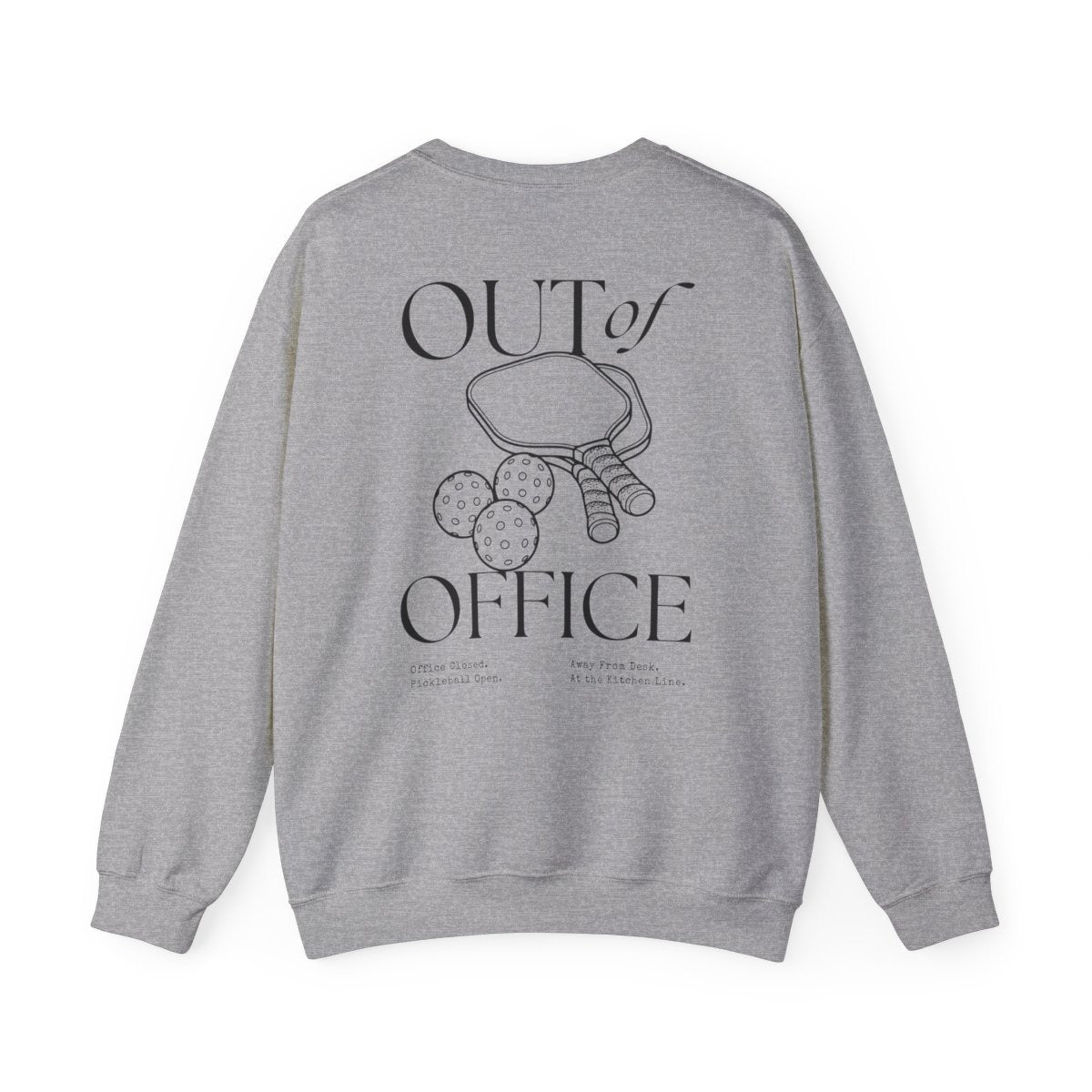 OUT OF OFFICE 1 - Pickleball (Sweatshirt)