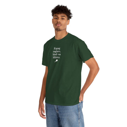 KAPAG NAGLARO (Tennis) - Tennis (Basic Tee)