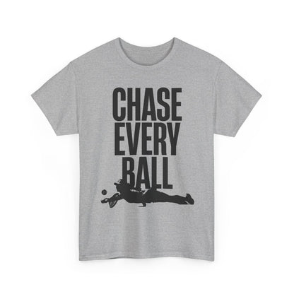CHASE EVERY BALL - Tennis (Basic Tee)