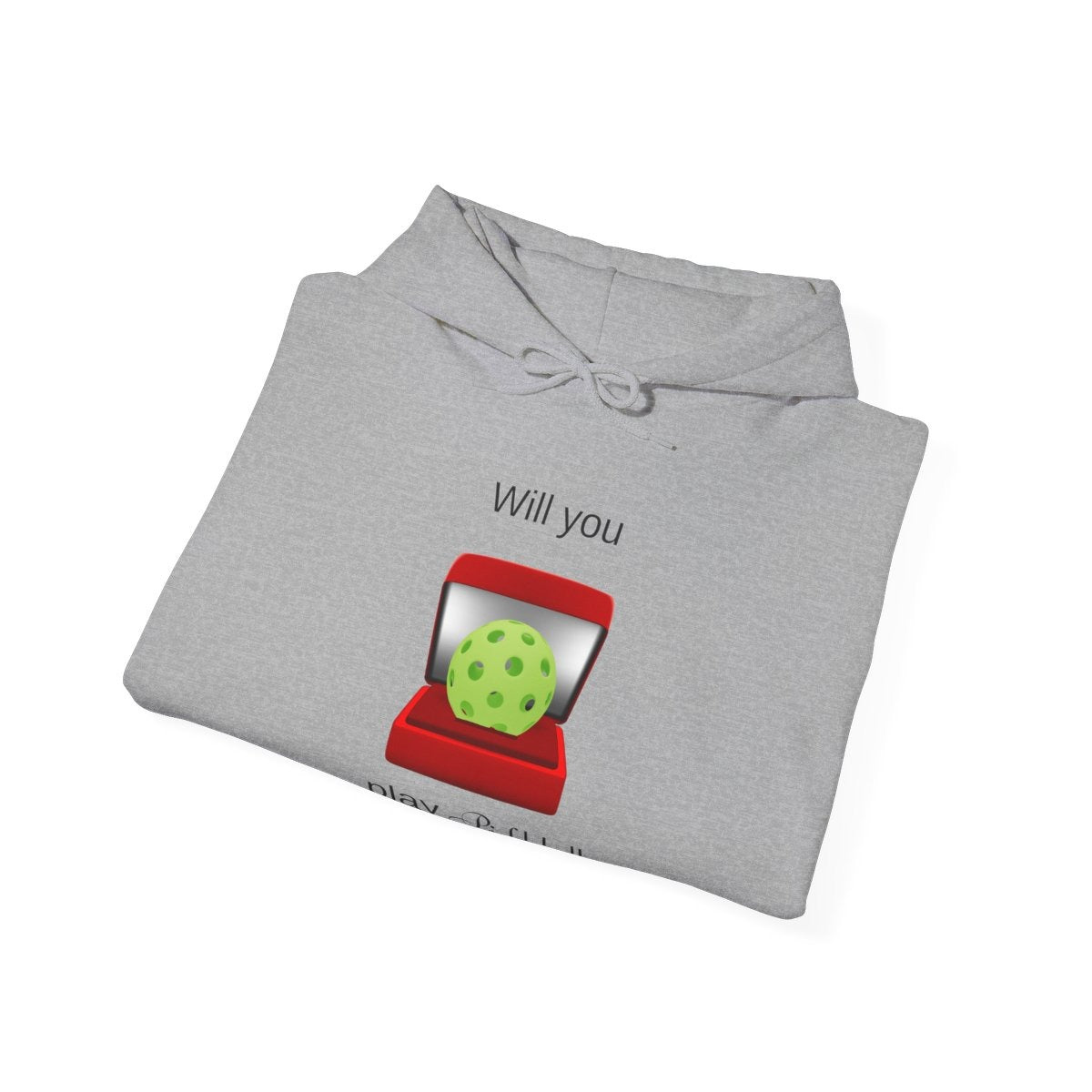 WILL YOU? - Pickleball (Hoodie)