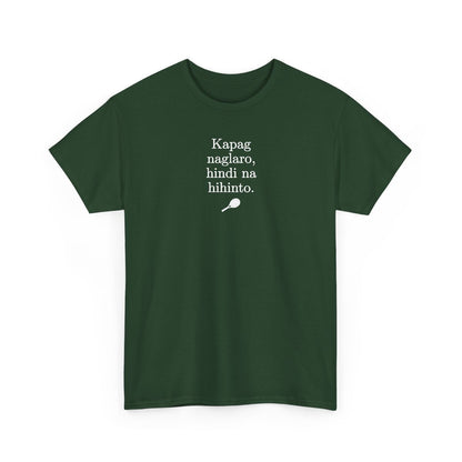 KAPAG NAGLARO (Tennis) - Tennis (Basic Tee)