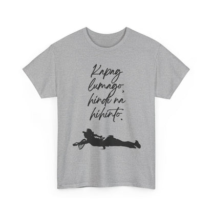 KAPAG LUMAGO, HINDI NA HIHINTO - Tennis (Basic Tee)