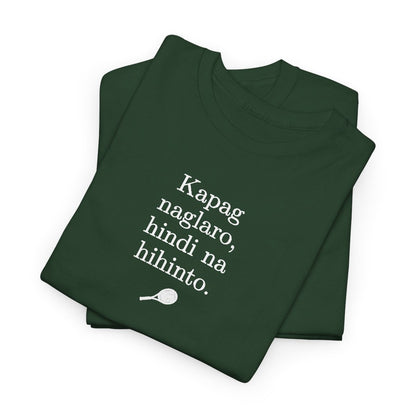 KAPAG NAGLARO (Tennis) - Tennis (Basic Tee)