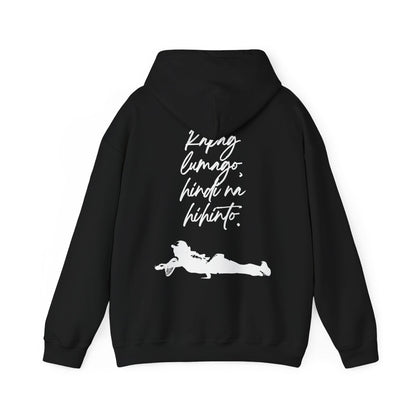KAPAG LUMAGO, HINDI NA HIHINTO - Tennis (Hoodie)