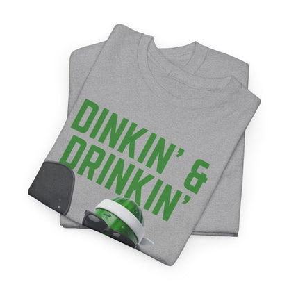 DINKIN' & DRINKIN'- Pickleball (Basic Tee)