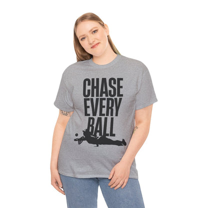 CHASE EVERY BALL - Tennis (Basic Tee)