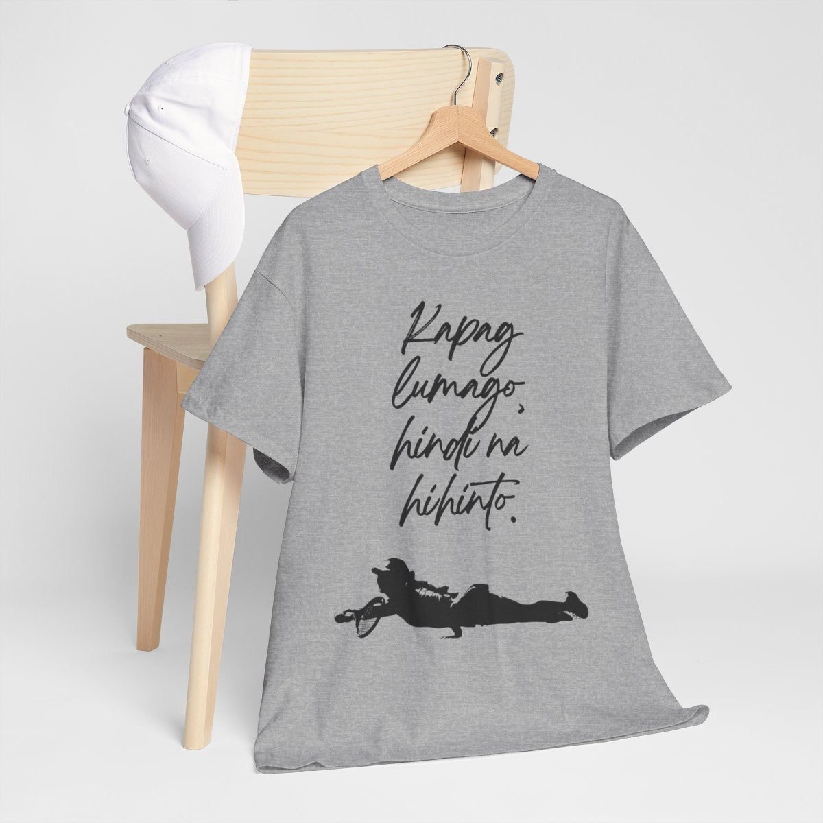KAPAG LUMAGO, HINDI NA HIHINTO - Tennis (Basic Tee)
