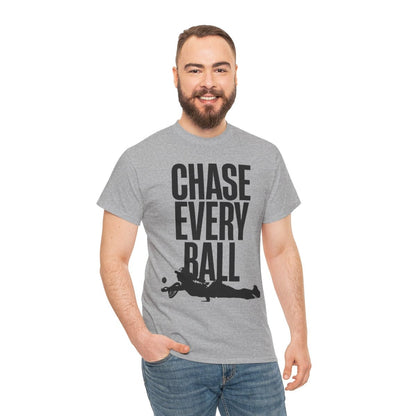 CHASE EVERY BALL - Tennis (Basic Tee)