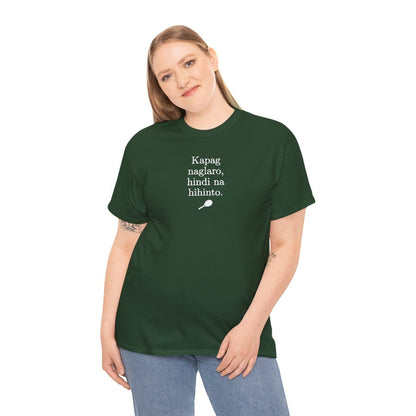 KAPAG NAGLARO (Tennis) - Tennis (Basic Tee)